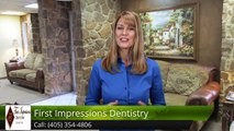 First Impressions Dentistry Yukon         Superb         Five Star Review by  T.