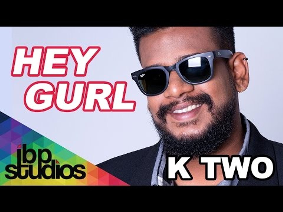 K Two - Hey Gurl (Official Lyric Video)