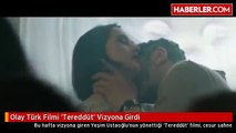 Olay Türk Filmi 'Tereddüt' Vizyona Girdi