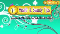 How to Get Rid of Itchy Skin  II कैसे पाये त्वचा की खुजली से छुटकारा II By Satvinder Kaur II