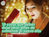 10 Cosas que debes dejar atrás ANTES de Año Nuevo