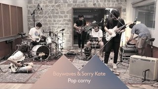 Baywaves & Sorry Kate - Pop Corny - WaaauTV