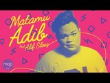 ADiB Feat. Alif SleeQ - Matamu (Official Lirik Video)