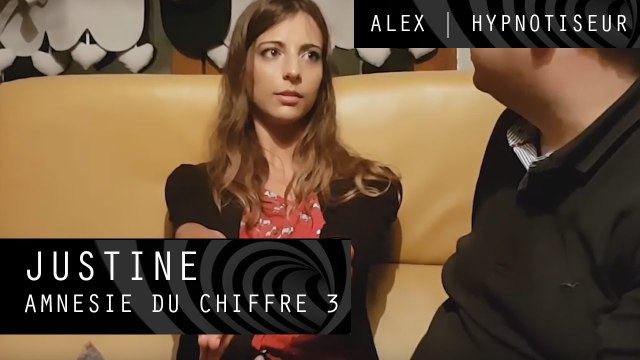 Hypnose - Justine - Amnésie du chiffre 3 | Alex Hypnotiseur