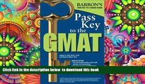 PDF [FREE] DOWNLOAD  Pass Key to the GMAT (Barron s Pass Key to the GMAT) BOOK ONLINE