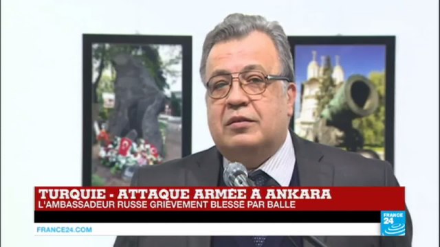 L'ambassadeur russe grièvement blessé par balle à Ankara - TURQUIE