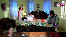 Kambakht Tanno Episode 35 Promo- Mon-Thu at 7_00pm on A-Plus TV