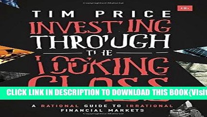[PDF] Investing Through the Looking Glass: A Rational Guide to Irrational Financial Markets