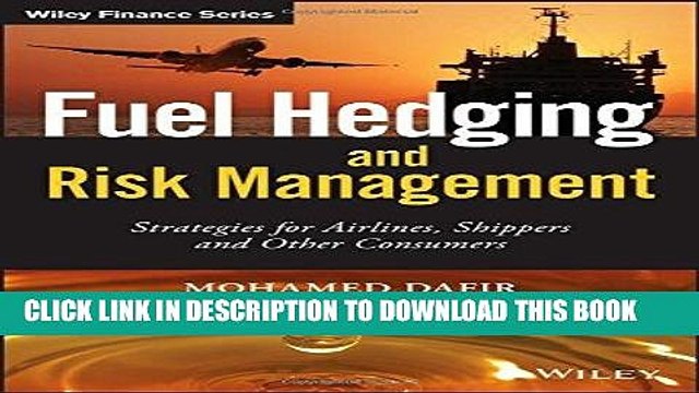 [PDF] Fuel Hedging and Risk Management: Strategies for Airlines, Shippers and Other Consumers (The