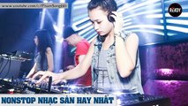 Liên Khúc Nhạc Sàn Cực Mạnh Hay Nhất 2016 - Nonstop DJ - LK Nhạc Bay Hay Nhất (P1)