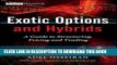 [PDF] Exotic Options and Hybrids: A Guide to Structuring, Pricing and Trading Popular Collection
