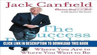 [PDF] The Success Principles: How to Get From Where You Are to Where You Want to Be Full Online