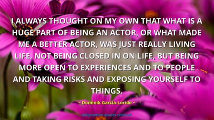 Dominik Garcia-Lorido Quotes