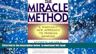 FREE DOWNLOAD  The Miracle Method: A Radically New Approach to Problem Drinking  BOOK ONLINE
