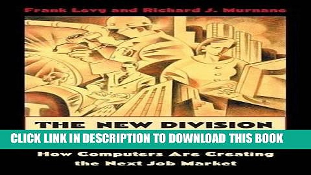 [PDF] The New Division of Labor: How Computers Are Creating the Next Job Market Full Collection