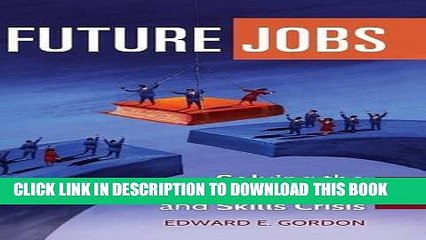 [PDF] Future Jobs: Solving the Employment and Skills Crisis Popular Collection