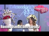 Evleneceksen Gel - Romeo İsmail'den Sürpriz