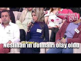 Evleneceksen Gel - Neslihan'ın Dolmaları Olay Oldu