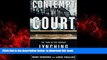 PDF [FREE] DOWNLOAD  Contempt of Court: The Turn Of-The-Century Lynching That Launched 100 Years
