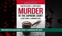 PDF [DOWNLOAD] Murder at the Supreme Court: Lethal Crimes and Landmark Cases [DOWNLOAD] ONLINE