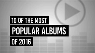 10 of the Most Popular Albums of 2016