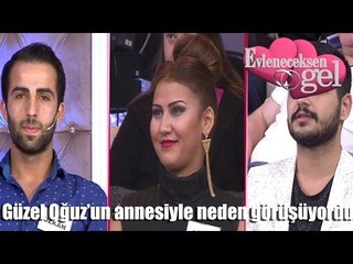 Evleneceksen Gel - Güzel Oğuz'un Annesiyle Neden Görüşüyordu?