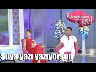 Evleneceksen Gel - Suya Yazı Yazıyorsun