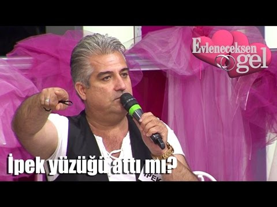 Evleneceksen Gel - İpek Yüzüğü Attı mı?