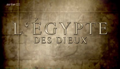 L'Egypte Des Dieux (Second Volet) (1/2) [HD]