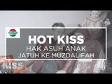 Hak Asuh Jatuh Ke Muzdalifah - Hot Kiss Sore 07/10/15