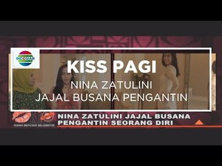 Nina Zatulini Jajal Busana Pengantin - Kiss Pagi 30/10/15