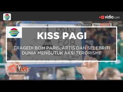 Tragedi Bom Paris, Artis dan Selebriti Dunia Mengutuk Aksi Terorisme - Kiss Pagi - 16/11/15