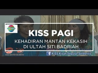Kehadiran Mantan Kekasih di Ultah Siti Badriah - Kiss Pagi 13/11/15