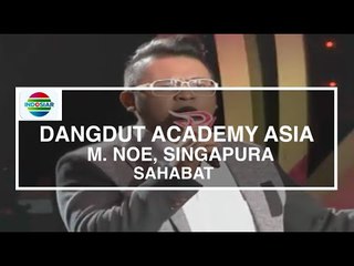 M. Noe, Singapura - Sahabat (D'Academy Asia Top 20 Result)