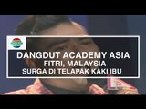 Fitri Hiswadi, Malaysia - Surga Di Telapak Kaki Ibu (Result D'Academy Asia 20 Besar Group D)