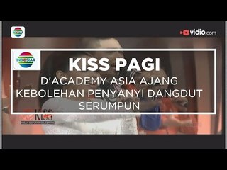 D'Academy Asia Ajang Kebolehan Penyanyi Dangdut Serumpun - Kiss Pagi 17/11/15