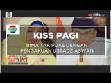 Rima Tak Puas Dengan Pengakuan Ustadz Aswan - Kiss Pagi - 23/11/15