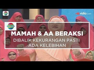 Mamah & Aa Beraksi - Dibalik Kekurangan Pasti Ada Kelebihan
