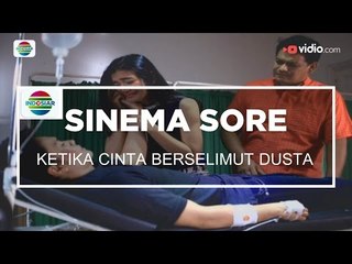 Sinema Sore - Ketika Cinta Berselimut Dusta