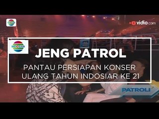 Pantau Persiapan Konser Ulang Tahun Indosiar ke 21 - Jeng Patrol