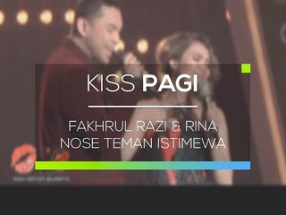 Fakhrul Razi & Rina Nose Teman Istimewa - Kiss Pagi 27/01/16