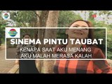 Sinema Pintu Taubat - Kenapa Saat Aku Menang Aku Malah Merasa Kalah?