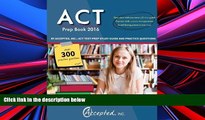 Buy ACT Exam Prep Team ACT Prep Book 2016 by Accepted Inc.: ACT Test Prep Study Guide and Practice