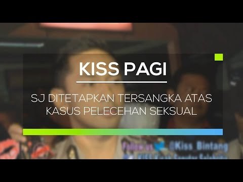 SJ Ditetapkan Tersangka Atas Kasus Pelecehan Seksual - Kiss Pagi 19/02/16