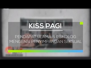 Pendapat Ulama & Psikolog Mengenai Penyimpangan Seksual - Kiss Pagi 22/02/16