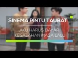 Sinema Pintu Taubat - Aku Harus Bayar Kesalahan Masa Lalu