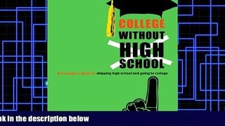 Online Blake Boles College Without High School: A Teenager s Guide to Skipping High School and