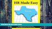 Buy  HR Made Easy for Texas - The Employers Guide That Answers Every Labor and Employment Law in