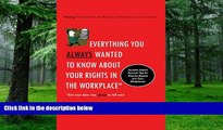 Buy NOW  Everything You Always Wanted To Know About Your Rights In The Workplace: But Your Boss