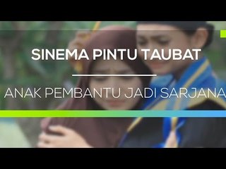 Sinema Pintu Taubat - Anak Pembantu Jadi Sarjana